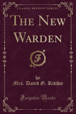 The New Warden (Classic Reprint)