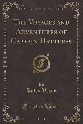 The Voyages and Adventures of Captain Hatteras
