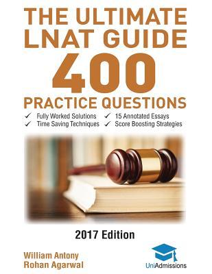 The Ultimate LNAT Guide: 400 Practice Questions: Fully Worked Solutions, Time Saving Techniques, Score Boosting Strategies, 15 Annotated Essays. 2019 ... Admissions Test for Law (LNAT) UniAdmissions