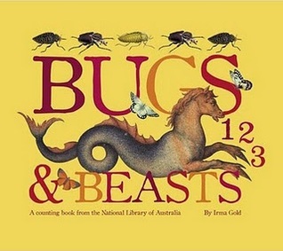 Bugs and Beasts: 123, A Counting Book from the National Library of Australia