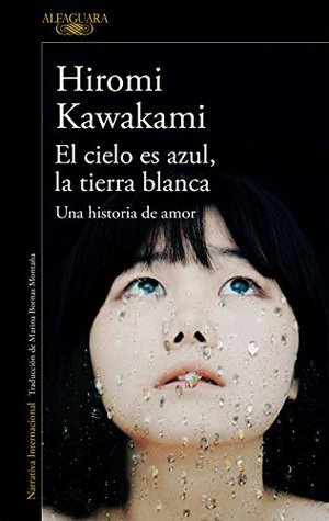 El cielo es azul, la tierra blanca: Una historia de amor