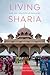 Living Sharia: Law and Practice in Malaysia (Critical Dialogues in Southeast Asian Studies)