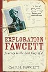 Exploration Fawcett by Percy Harrison Fawcett