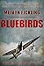 Bluebirds: A Battle of Britain Novel