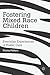Fostering Mixed Race Children: Everyday Experiences of Foster Care