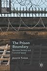 The Prison Boundary: Between Society and Carceral Space (Palgrave Studies in Prisons and Penology)