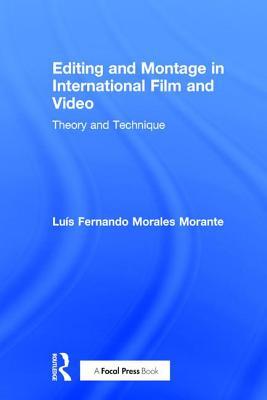 Editing and Montage in International Film and Video: Theory and Technique