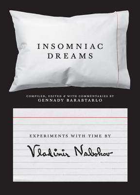 Insomniac Dreams: Experiments with Time by Vladimir Nabokov (Hardcover)