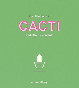 The Little Book of Cacti and Other Succulents (Kindle Edition)