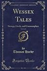 Wessex Tales, Vol. 1 of 2: Strange, Lively, and Commonplace (Classic Reprint)