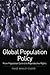 Global Population Policy: From Population Control to Reproductive Rights (Routledge Global Health Series)