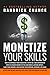 Monetize Your Skills: How t...