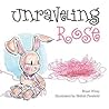 Unraveling Rose by Brian Wray