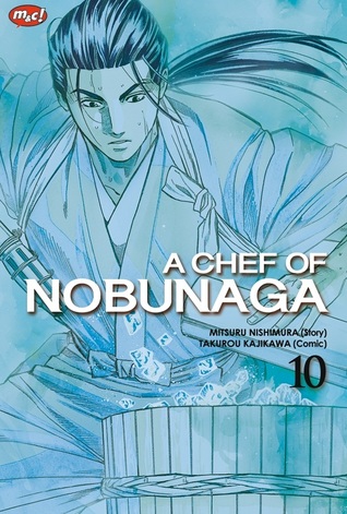 A Chef of Nobunaga Vol. 10 (Paperback)