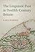 The Linguistic Past in Twelfth-Century Britain (Cambridge Studies in Medieval Literature, Series Number 100)