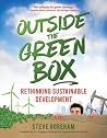 Outside the Green Box: Rethinking Sustainable Development Outside the Green Box: Rethinking Sustainable Development