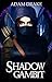 Shadow Gambit (Shadow for H...