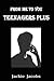 FROM ME TO YOU: TEENAGERS PLUS