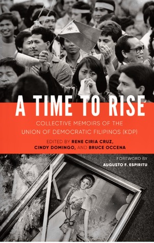 A Time to Rise: Collective Memoirs of the Union of Democratic Filipinos (KDP)