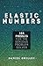 Elastic Numbers by Daniel Griller