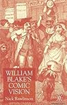 William Blake's Comic Vision by Nick Rawlinson