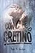Con C de Cretino