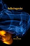 Hallucinogenius by Kim Van Breda