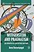 Wittgenstein and Pragmatism: On Certainty in the Light of Peirce and James (History of Analytic Philosophy)