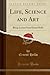 Life, Science and Art (Classic Reprint): Being Leaves From Ernest Hello