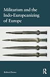 Militarism and the Indo-Europeanizing of Europe