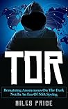 Tor: Remaining Anonymous On The Dark Net In An Era Of NSA Spying
