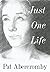 Just One Life