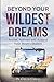 Beyond Your Wildest Dreams by Chuck Crisco