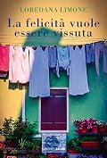 La felicità vuole essere vissuta