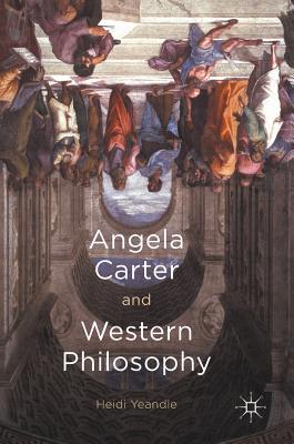 Angela Carter and Western Philosophy (Hardcover)