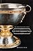 Early Irish Communion Vessels (The Irish Treasures Series)