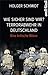 Wie sicher sind wir? Terrorabwehr in Deutschland: Eine kritische Bilanz (German Edition)