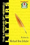 The Meaning of Hebrew Letters: A Hebrew Language Program for Christians The Meaning of Hebrew Letters: A Hebrew Language Program for Christians