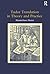 Tudor Translation in Theory and Practice