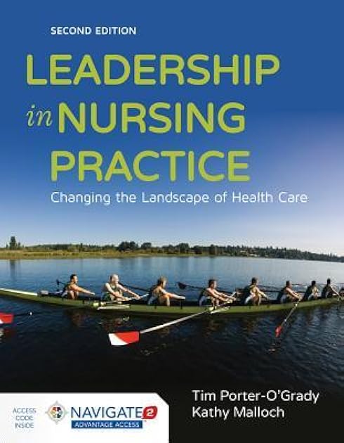 Leadership in Nursing Practice: Changing the Landscape of Health Care