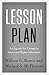 Lesson Plan: An Agenda for Change in American Higher Education (The William G. Bowen Series)