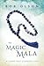 The Magic Mala by Bob Olson