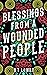 Blessings from a Wounded Pe...