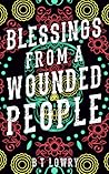 Blessings from a Wounded People Blessings from a Wounded People