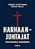 Harhaanjohtajat - Vahvassa uskossa by Terho Miettinen