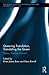 Queering Translation, Translating the Queer: Theory, Practice, Activism (Routledge Advances in Translation and Interpreting Studies)