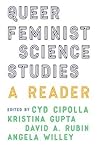 Queer Feminist Science Studies: A Reader (Feminist Technosciences) Queer Feminist Science Studies: A Reader (Feminist Technosciences)