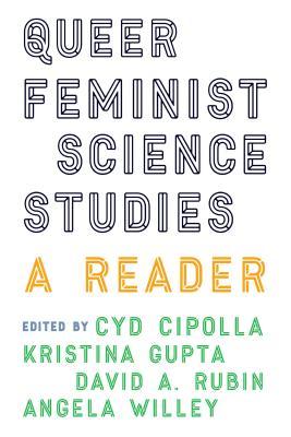 Queer Feminist Science Studies: A Reader (Feminist Technosciences)