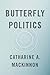 Butterfly Politics: Changing the World for Women, With a New Preface