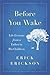 Before You Wake: Life Lesso...